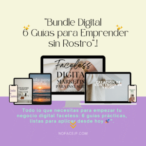 “Bundle Digital 6 Guías para Emprender sin Rostro”
